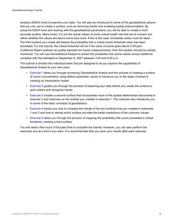analysis (ESDA) tools to examine your data. You will also be introduced to some of the geostatistical options
that you can us