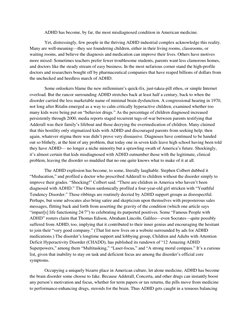 ADHD has become, by far, the most misdiagnosed condition in American medicine.  
Yet, distressingly, few people in the thrivi