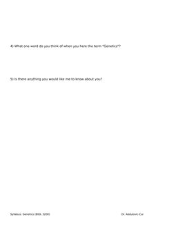 4) What one word do you think of when you here the term "Genetics"?
5) Is there anything you would like me to know about you?