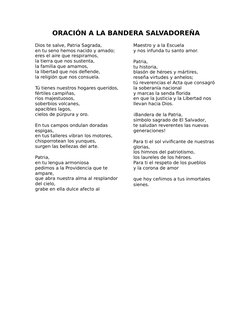 ORACIÓN A LA BANDERA SALVADOREÑA
Dios te salve, Patria Sagrada,
en tu seno hemos nacido y amado;
eres el aire que respiramos,