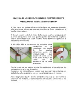 XIV FERIA DE LA CIENCIA, TECNOLOGÍA Y EMPRENDIMIENTO
“RECICLANDO E INNOVACIÓN CON CIENCIA”
3. Para hacer las llantas utilizar