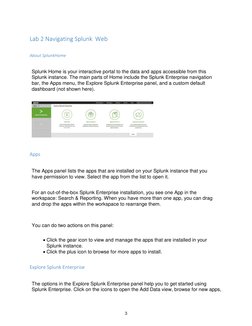 Lab 2 Navigating Splunk Web 
 
About Splunk Home 
 
Splunk Home is your interactive portal to the data and apps accessible fr