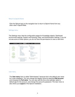 Return to Splunk Home 
 
Click the Splunk logo on the navigation bar to return to Splunk Home from any 
other view in S
