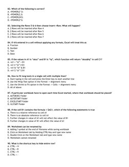 82. Which of the following is correct?
A. =POWER(2^3)
B. =POWER(2,3)          
C. =POWER(2#3)
D. =POWER(2*3)
83. Selecting th