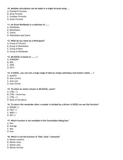 10. Multiple calculations can be made in a single formula using…..
A. Standard Formulas
B. Array Formula
C. Complex Formulas