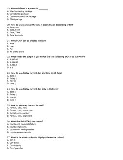 19. Microsoft Excel is a powerful ________.
A. Word processing package
B. Spreadsheet package
C. Communication S/W Package
D.