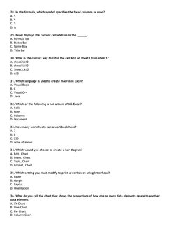28. In the formula, which symbol specifies the fixed columns or rows?
A. $
B. *
C. %
D. &
29. Excel displays the current cell