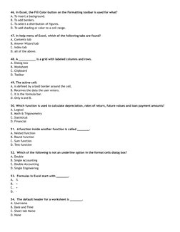 46. In Excel, the Fill Color button on the Formatting toolbar is used for what?
A. To insert a background.
B. To add borders.