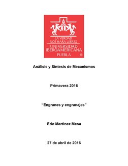 Análisis y Síntesis de Mecanismos
Primavera 2016
“Engranes y engranajes”
Eric Martinez Mesa
27 de abril de 2016
