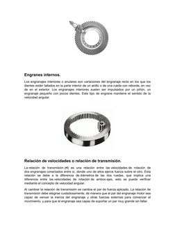 Engranes internos.
Los engranajes interiores o anulares son variaciones del engranaje recto en los que los
dientes están tall