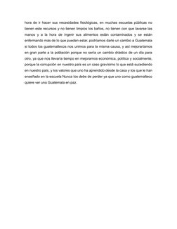 hora de ir hacer sus necesidades fisiológicas, en muchas escuelas públicas no
tienen este recursos y no tienen limpios los ba