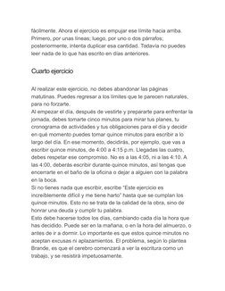 fácilmente. Ahora el ejercicio es empujar ese límite hacia arriba. 
Primero, por unas líneas; luego, por uno o dos párrafos;