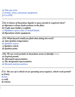 d) Take gas tests.
e) Isolate, clean, and purge equipment.
f) Use PPE.
______________________________________________________