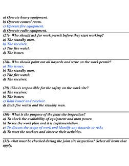 a) Operate heavy equipment.
b) Operate control room.
c) Operate fire equipment.
d) Operate radio equipment.
(27)- Who should