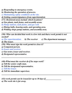 a) Responding to emergency events.
b) Monitoring the operation of process.
c) Maintaining safety conditions at the site.
d) G