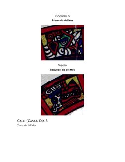 COCODRILO
Primer día del Mes
VIENTO
Segundo  día del Mes
CALLI (CASA). DÍA 3
Tercer día del Mes
