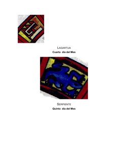 LAGARTIJA
Cuarto  día del Mes
SERPIENTE
Quinto  día del Mes
