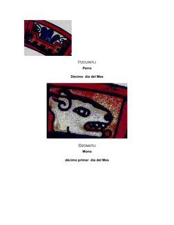 ITZCUINTLI
Perro
Décimo  día del Mes
OZOMATLI
Mono
décimo primer  día del Mes
