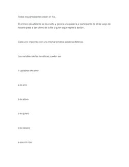 Todos los participantes están en fila , 
El primero de adelante se da vuelta y genera una palabra al participante de atrás lu