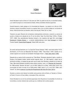 1Q84
Haruki Murakami
Haruki Murakami nació en Kioto el 12 de enero de 1949. Su padre fue hijo de un sacerdote budista,
y su m