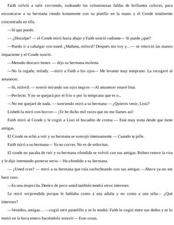 Faith volvió a salir corriendo, rodeando las voluminosas faldas de brillantes colores, para
encontrarse a su hermana riendo t