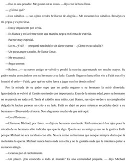 —Eso es una pesadez. Me gustan otras cosas. —dijo con la boca llena.
— ¿Cómo qué?
—Los caballos. — sus ojitos verdes brillaro