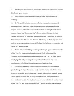 3 
11. 
DraftKings is an online service provider that enables users to participate in online 
daily fantasy sports contes