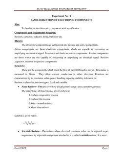 EC110 ELECTRONICS ENGINEERING WORKSHOP 
 
Dept Of ECE 
Page 1 
 
Experiment No:  1 
FAMILIARIZATION OF ELECTRONIC COMPONENTS