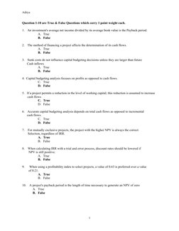 Aditya
Question 1-10 are True & False Questions which carry 1 point weight each.
1. An investment's average net income divide