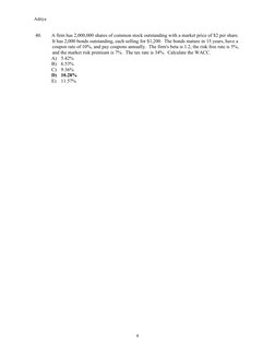Aditya
40.
A firm has 2,000,000 shares of common stock outstanding with a market price of $2 per share. 
It has 2,000 bonds o