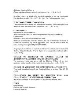 (2) by the Election Officer or 
(3) any member of an accredited citizen’s arm [Sec. 14, R.A. 8189] 
 
Disabled Voter – a pers