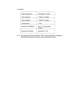 In example:
Date of schedule
November 14, 2010
Duty schedule
7:00am to 4:00pm
Duty rendered
7:00am to 5: