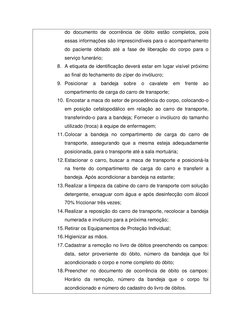 do documento de ocorrência de óbito estão completos, pois 
essas informações são imprescindíveis para o acompanhamento 
do pa