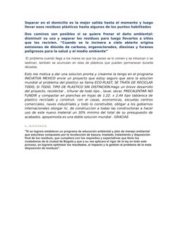 Separar en el domicilio es la mejor salida hasta el momento y luego
llevar esos residuos plásticos hasta algunos de los punto