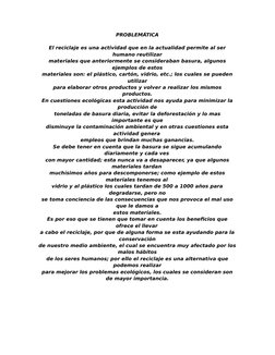 PROBLEMÁTICA
El reciclaje es una actividad que en la actualidad permite al ser
humano reutilizar
materiales que anteriormente