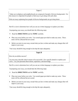 Topic C
 Today our workplaces and neighborhoods are composed of people of diverse backgrounds.  For 
this reason it is import