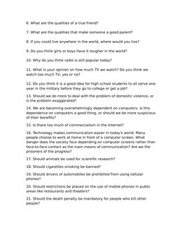 6. What are the qualities of a true friend? 
7. What are the qualities that make someone a good parent?
8. If you could live