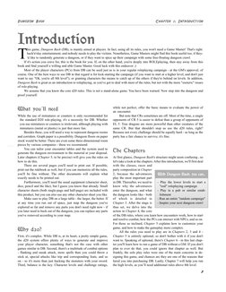 What you´ll need
While the use of miniatures or counters is only recommended for
the standard D20 role-playing, it's a necess