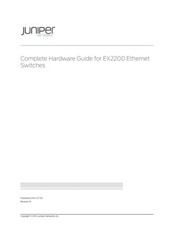 Complete Hardware Guide for EX2200 Ethernet
Switches
Published: 2014-07-30
Revision 16
Copyright © 2014, Juniper Networks, In