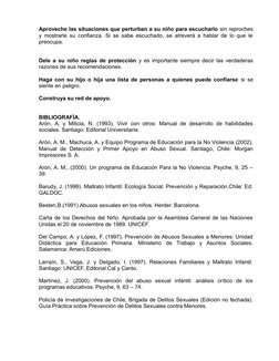 Aproveche las situaciones que perturban a su niño para escucharlo sin reproches
y mostrarle su confianza. Si se sabe escuchad