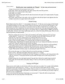 Double leg hops forward. Prior to landing, turn 180 degrees so that when you land you face the position
you took off from. Le