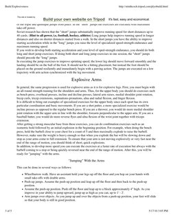 If you are a sprinter and wish to improve running speed for a short distance of up to 40 yards (or a football
player who is t