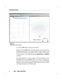 Introductory Tutorial 
Display Title Bar (active)
Similar Stories
Units
 
The ETABS main window 
Figure 4 
G. Click the OK bu