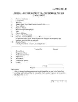 ANNEXURE – D 
 
MEDICAL REIMBURSEMENT CLAIM FORM FOR INDOOR 
TREATMENT 
 
1. 
Name of Employee: 
2. 
Designation: 
3. 
Reg.