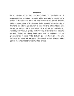 Introducción  
En la evolución de las redes que hoy permiten las comunicaciones, el 
procesamiento de información y todas l