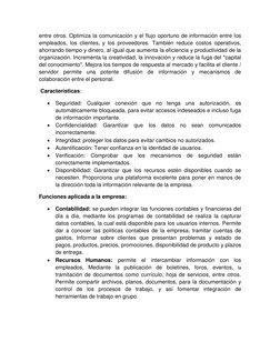 entre otros. Optimiza la comunicación y el flujo oportuno de información entre los 
empleados, los clientes, y los proveedore