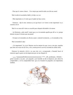 - Pues que le vamos a hacer… Si es mejor que usted la nube con ella me casaré
Más la nube al escucharla, habló y le dijo a su