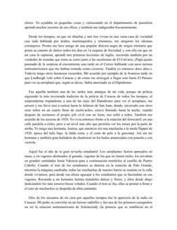 olores. Yo ayudaba en pequeñas cosas y curioseando en el departamento de pastelería
aprendí muchos secretos de ese oficio, y