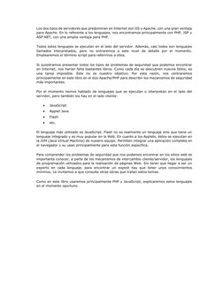 Los dos tipos de servidores que predominan en Internet son IIS y Apache, con una gran ventaja 
para Apache. En lo referente a