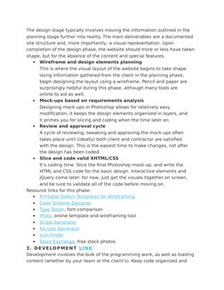 The design stage typically involves moving the information outlined in the 
planning stage further into reality. The main del